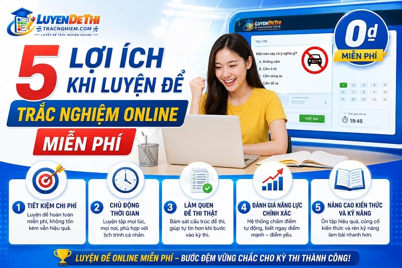 5 Lợi Ích Khi Luyện Đề Thi Trắc Nghiệm Online Miễn Phí