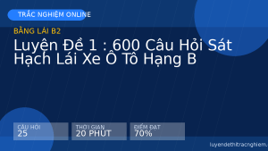 Luyện Đề 1 : 600 Câu Hỏi Sát Hạch Lái Xe Ô Tô Hạng B