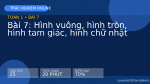 Trắc nghiệm Toán 1 Bài 7: Hình vuông, hình tròn, hình tam giác, hình chữ nhật