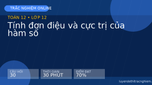 Trắc nghiệm Toán 12 : Tính đơn điệu và cực trị của hàm số