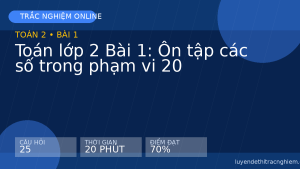 Trắc nghiệm Toán lớp 2 Bài 1: Ôn tập các số trong phạm vi 20