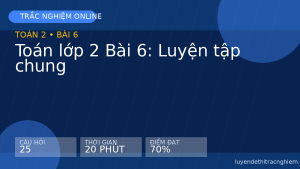 Trắc nghiệm Toán lớp 2 Bài 6: Luyện tập chung