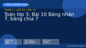 Trắc nghiệm Toán lớp 3: Bài 10 Bảng nhân 7, bảng chia 7