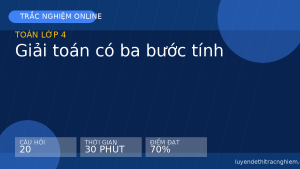 Trắc nghiệm Toán lớp 4: Giải toán có ba bước tính