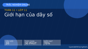 Trắc nghiệm Toán 11: Giới hạn của dãy số