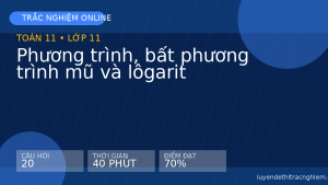 Trắc nghiệm Toán 11: Phương trình, bất phương trình mũ và lôgarit