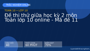Đề thi thử giữa học kỳ 2 môn Toán lớp 10 online - Mã đề 11