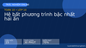 Trắc nghiệm Toán 10: Hệ bất phương trình bậc nhất hai ẩn