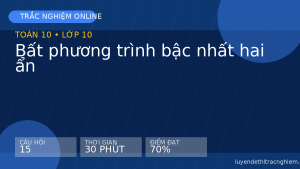 Trắc nghiệm Toán 10: Bất phương trình bậc nhất hai ẩn