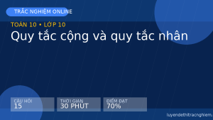 Trắc nghiệm Toán 10: Quy tắc cộng và quy tắc nhân