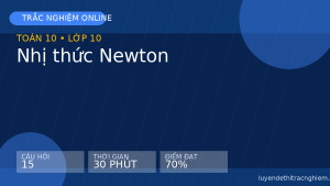 Trắc nghiệm Toán 10: Nhị thức Newton