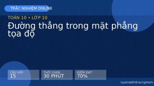 Trắc nghiệm Toán 10: Đường thẳng trong mặt phẳng tọa độ