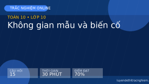 Trắc nghiệm Toán 10: Không gian mẫu và biến cố