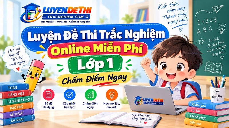 Luyện Đề Thi Trắc Nghiệm Online Miễn Phí Lớp 1